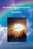 Hexenfieber im Regenbogenland Band III Hexenfieber (eBook, ePUB) Hexenfieber im Regenbogenland Band III Hexenfieber (eBook, ePUB)