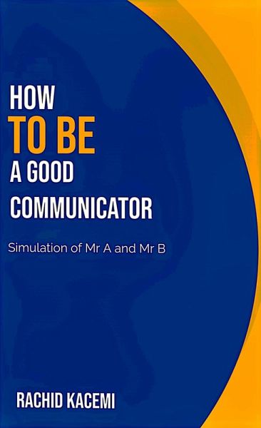 How to be a good Communicator (eBook, ePUB) How to be a good Communicator (eBook, ePUB)