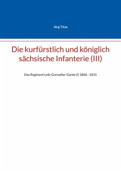 Cover Die kurfürstlich und königlich sächsische Infanterie (III) (eBook, ePUB)