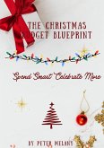 The Christmas Budget Blueprint; Spend Smart Celebrate More (eBook, ePUB) The Christmas Budget Blueprint; Spend Smart Celebrate More (eBook, ePUB)