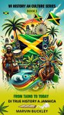 From Taino to Today: Di True History a Jamaica (Wi History an Culture, #1) (eBook, ePUB) From Taino to Today: Di True History a Jamaica (Wi History an Culture, #1) (eBook, ePUB)
