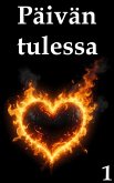 Päivän tulessa 1 (eBook, ePUB)