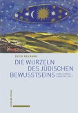 Die Wurzeln des jüdischen Bewusstseins (eBook, PDF)