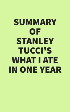 Cover Summary of Stanley Tucci's What I Ate in One Year (eBook, ePUB)
