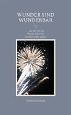 Wunder sind wunderbar (eBook, ePUB) Wunder sind wunderbar (eBook, ePUB)