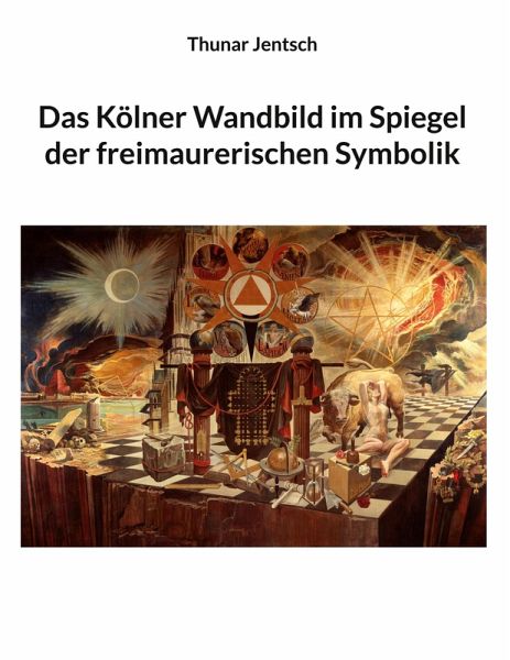 Das Kölner Wandbild im Spiegel der freimaurerischen Symbolik (eBook, ePUB)