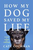 How My Dog Saved My Life (eBook, ePUB) How My Dog Saved My Life (eBook, ePUB)