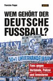 Wem gehört der deutsche Fußball? (eBook, ePUB) Wem gehört der deutsche Fußball? (eBook, ePUB)