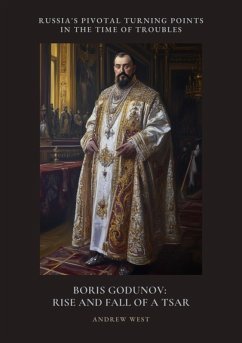 Boris Godunov: Rise and Fall of a Tsar (eBook, ePUB) - West, Andrew