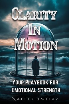 Cover Clarity in Motion: Your Playbook for Emotional Strength (eBook, ePUB)
