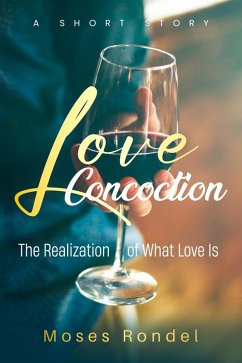 Cover Love Concoction: The Realization of What Love Is (eBook, ePUB)