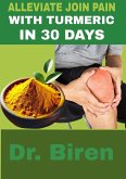 Alleviate join pain with turmeric in 30 days (eBook, ePUB)