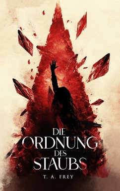 Die Ordnung des Staubs (eBook, ePUB) - Frey, T. A.