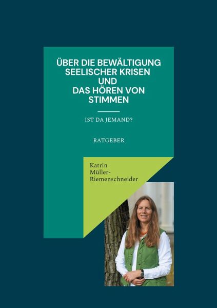 Über die Bewältigung seelischer Krisen und das Hören von Stimmen (eBook, ePUB)