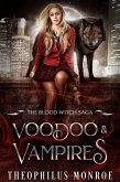Voodoo and Vampires (The Blood Witch Saga, #1) (eBook, ePUB) Voodoo and Vampires (The Blood Witch Saga, #1) (eBook, ePUB)