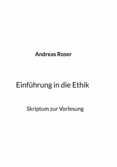 Einführung in die Ethik (eBook, ePUB) - Roser, Andreas