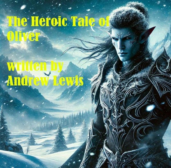 The Heroic Tale of Oliver (eBook, ePUB)