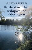 Pendelei zwischen Ruhrpott und Oberbayern (eBook, ePUB)