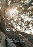 Selbstsorge, Selbstkompetenz, Sozialkompetenz (eBook, ePUB) Selbstsorge, Selbstkompetenz, Sozialkompetenz (eBook, ePUB)