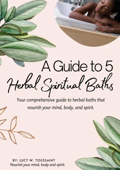 Cover A Guide to 5 Herbal Spiritual Baths (eBook, ePUB)