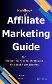 Handbook of Affiliate Marketing Guide for Mastering Proven Strategies to Boost Your Income. (eBook, ePUB) Handbook of Affiliate Marketing Guide for Mastering Proven Strategies to Boost Your Income. (eBook, ePUB)