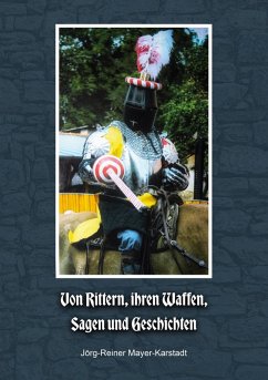 Cover Von Rittern, ihren Waffen, Sagen und Geschichten (eBook, ePUB)