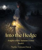 Into the Hedge (Knights of the Autumn Crown, #1) (eBook, ePUB)