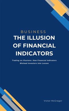 The Illusion of Financial Indicators (eBook, ePUB) - McGregor, Victor