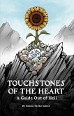 Touchstones of the Heart: A Guide Out of Hell (eBook, ePUB) Touchstones of the Heart: A Guide Out of Hell (eBook, ePUB)
