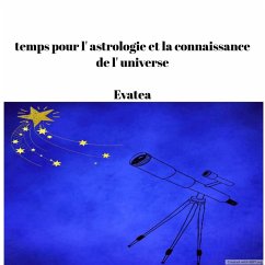 temps pour d'astrology et la connaissance de l' universe (eBook, ePUB) - Vate; Evatea