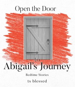 Open the Door to Abigail's Journey (eBook, ePUB) - Blessed, Ts