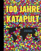 100 Jahre KATAPULT 100 Jahre KATAPULT