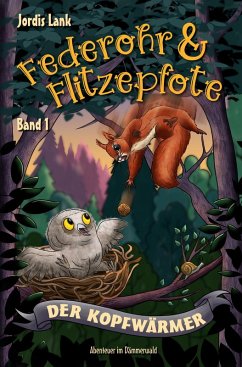 Federohr und Flitzepfote - Der Kopfwärmer - Lank, Jordis