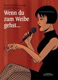 Wenn du zum Weibe gehst... Wenn du zum Weibe gehst...