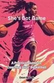 She's Got Game: A Practical Guide to Coaching Girls' Basketball (eBook, ePUB)