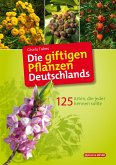 Die giftigen Pflanzen Deutschlands Die giftigen Pflanzen Deutschlands