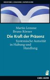 Die Kraft der Präsenz Die Kraft der Präsenz