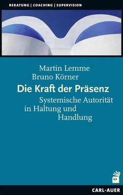 Die Kraft der Präsenz - Lemme, Martin;Körner, Bruno