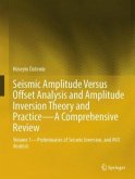 Seismic Amplitude Versus Offset Analysis and Amplitude Inversion Theory and Practice-A Comprehensive Review Seismic Amplitude Versus Offset Analysis and Amplitude Inversion Theory and Practice-A Comprehensive Review