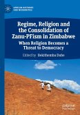 Regime, Religion and the Consolidation of Zanu-PFism in Zimbabwe Regime, Religion and the Consolidation of Zanu-PFism in Zimbabwe