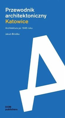 Cover Katowice. Przewodnik architektoniczny