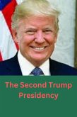 The Second Trump Presidency (eBook, ePUB) The Second Trump Presidency (eBook, ePUB)