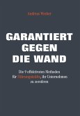 Garantiert gegen die Wand