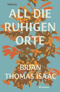 All die ruhigen Orte - Isaac, Brian Thomas