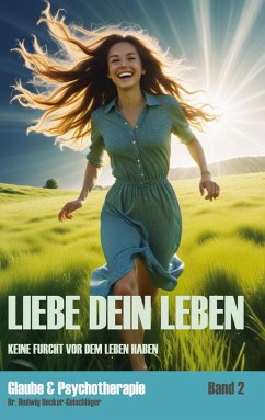 Liebe dein Leben - Uecker-Geischläger, Hedwig