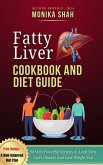Fatty Liver Cookbook And Diet Guide, Second Edition 2024: 90 Most Powerful Recipes to Avert Fatty Liver Disease And Lose Weight Fast (eBook, ePUB) Fatty Liver Cookbook And Diet Guide, Second Edition 2024: 90 Most Powerful Recipes to Avert Fatty Liver Disease And Lose Weight Fast (eBook, ePUB)