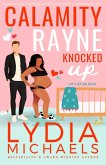 Calamity Rayne Knocked Up (eBook, ePUB) Calamity Rayne Knocked Up (eBook, ePUB)