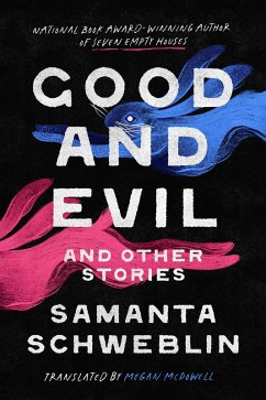 Good and Evil and Other Stories (eBook, ePUB) - Schweblin, Samanta