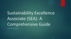 Sustainability Excellence Associate (SEA): A Comprehensive Guide (eBook, ePUB)