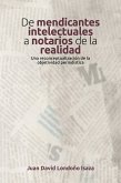 De mendicantes intelectuales a notarios de la realidad (eBook, ePUB)